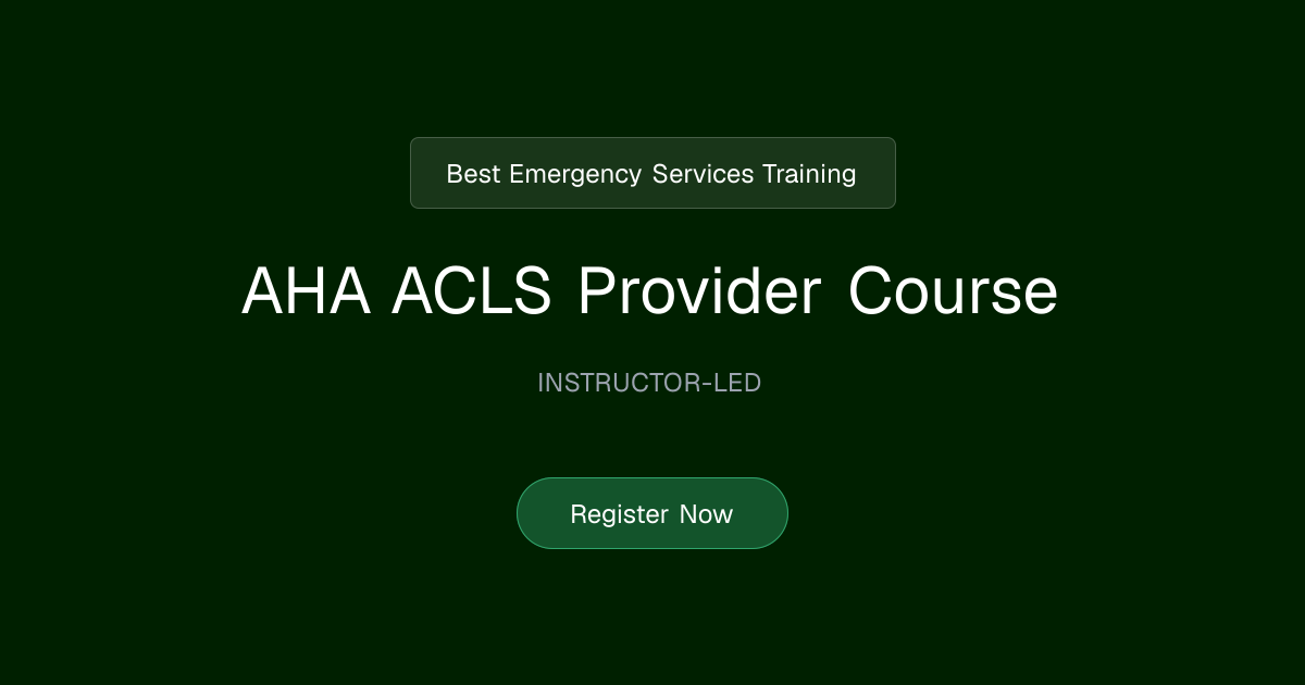 AHA ACLS Provider Course | Best Emergency Services Training