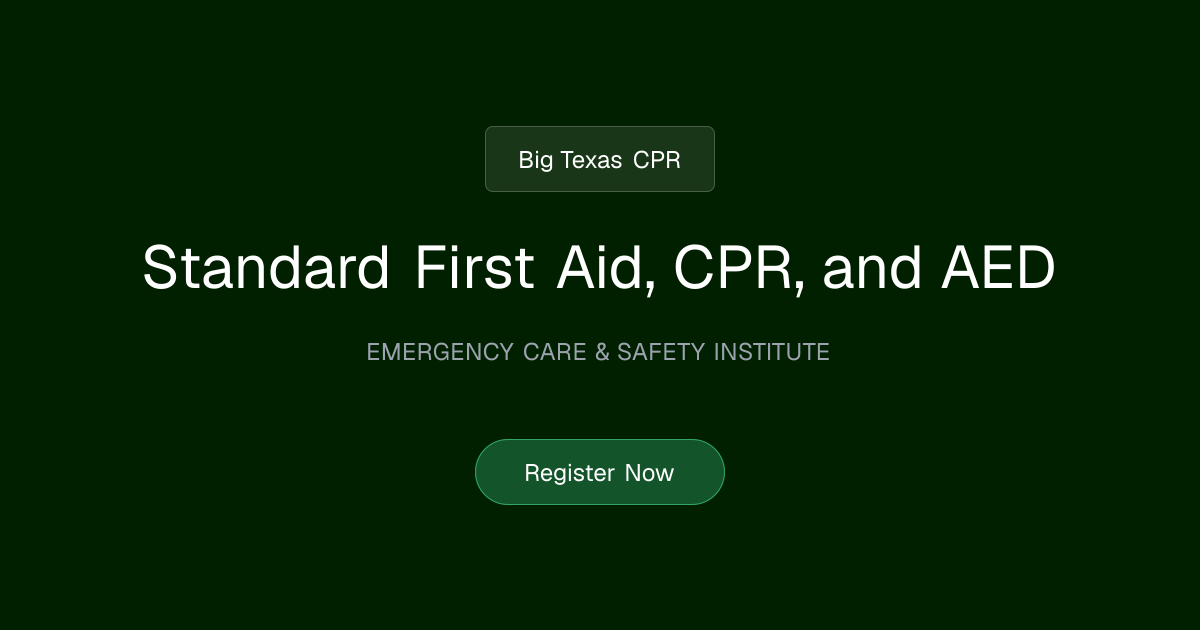 ECSI Standard First Aid, CPR, and AED | Big Texas CPR