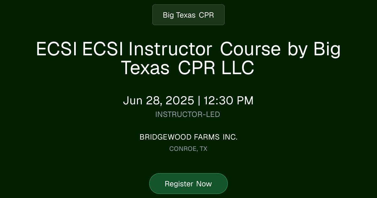 ECSI ECSI Instructor Course by Big Texas CPR LLC | Jun 28, 2025 Class ...
