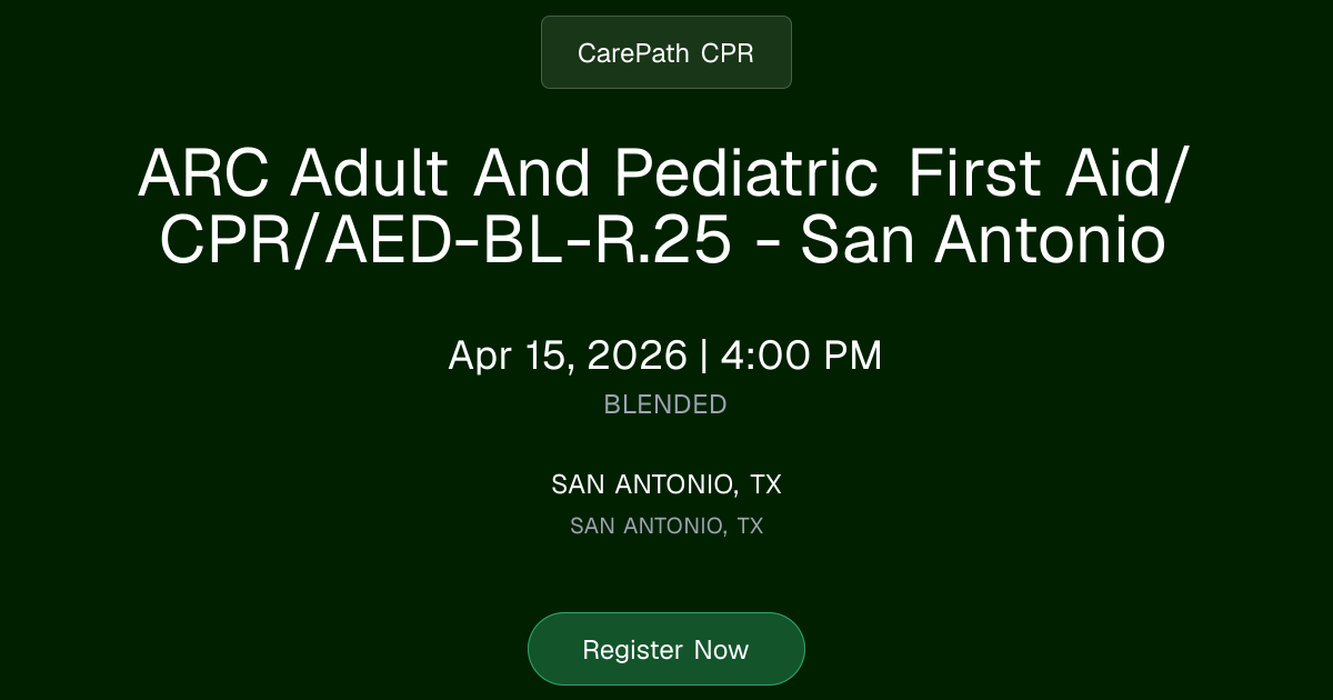 ARC Adult And Pediatric First Aid/CPR/AED-BL-R.25 - San Antonio | Apr ...