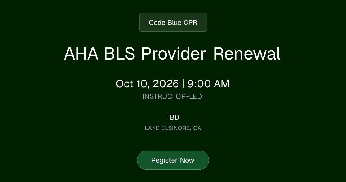 AHA BLS Provider Renewal | Oct 10, 2026 Class Schedule | Code Blue CPR