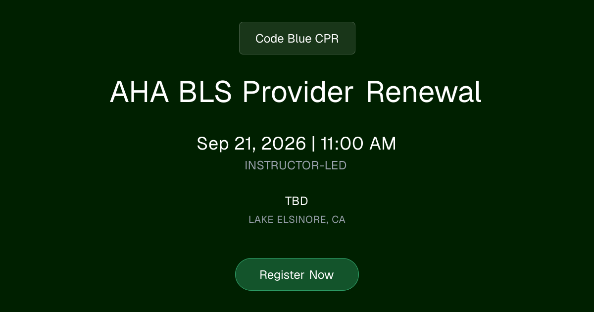 AHA BLS Provider Renewal | Sep 21, 2026 Class Schedule | Code Blue CPR
