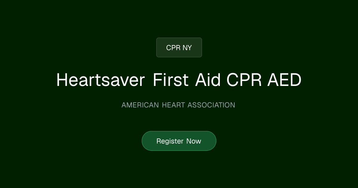 AHA Heartsaver First Aid CPR AED | CPR NY