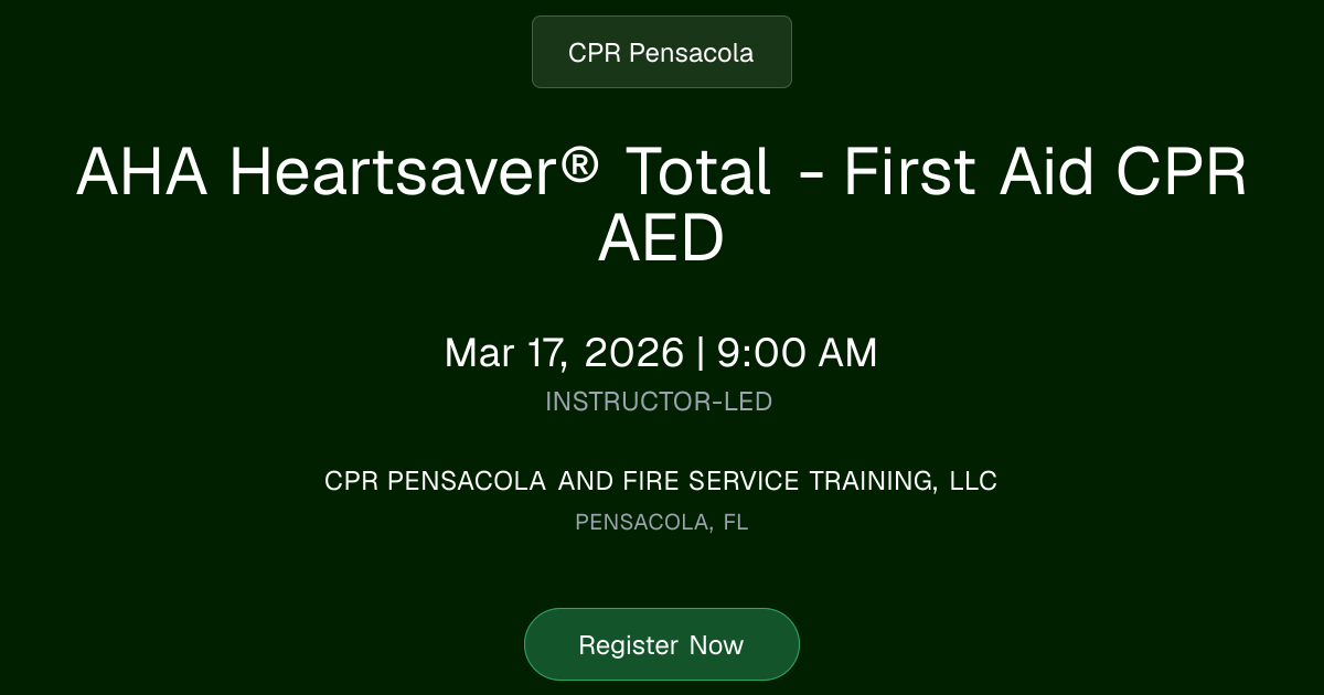 AHA Heartsaver® Total - First Aid CPR AED | Mar 17, 2026 Class Schedule ...