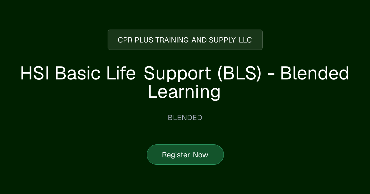 HSI Basic Life Support (BLS) - Blended Learning | CPR PLUS TRAINING AND ...