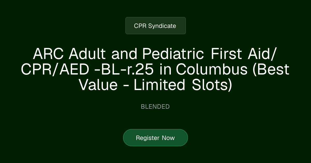 ARC Adult and Pediatric First Aid/CPR/AED -BL-r.25 in Columbus (Best ...