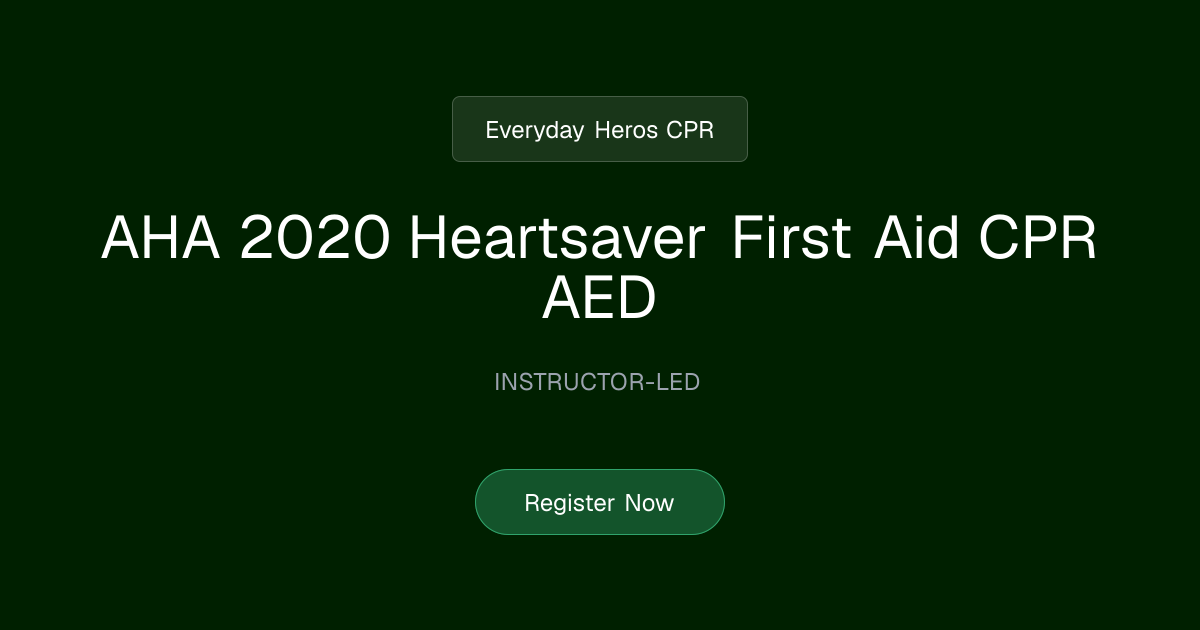 AHA Heartsaver First Aid CPR AED | Everyday Heros CPR