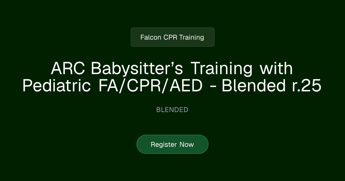 ARC Babysitter’s Training with Pediatric FA/CPR/AED - Blended r.25 ...