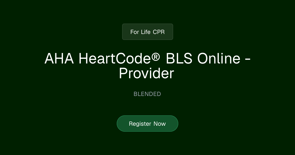 AHA HeartCode® BLS Online - Provider | For Life CPR