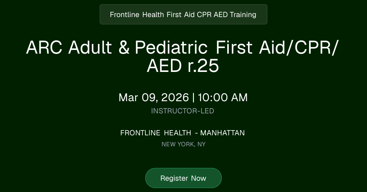 ARC Adult & Pediatric First Aid/CPR/AED r.25 | Mar 09, 2026 Class ...