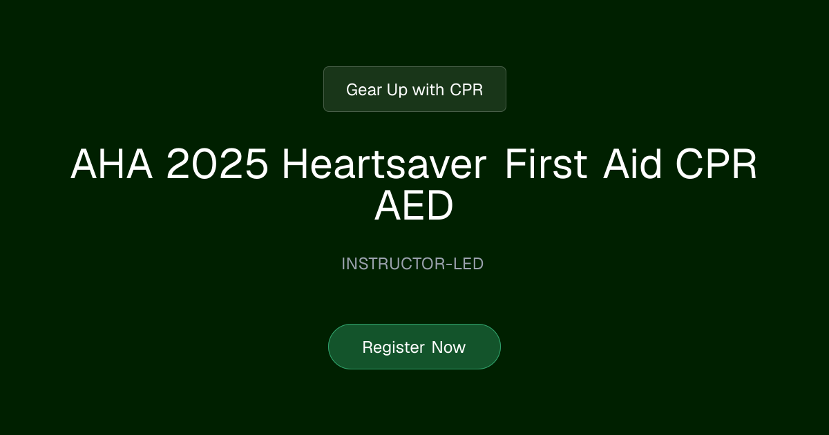 AHA 2025 Heartsaver First Aid CPR AED | Gear Up with CPR