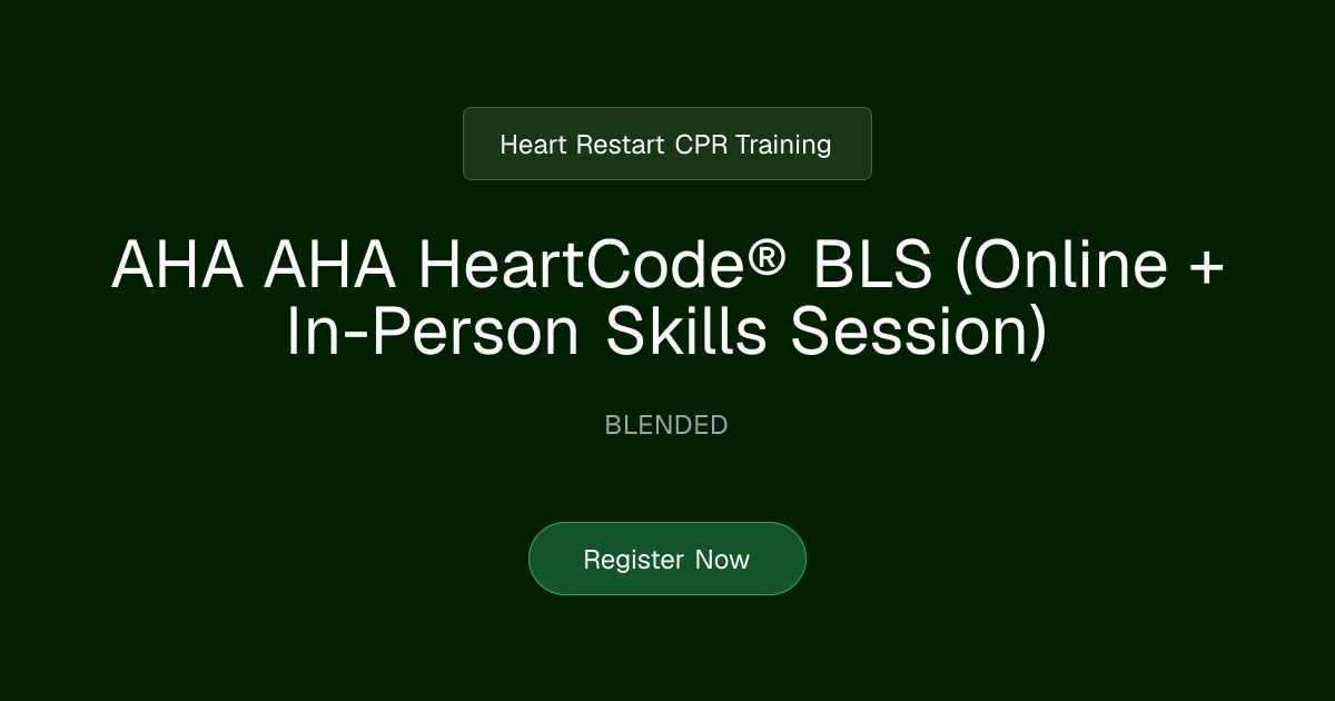 AHA AHA HeartCode® BLS (Online + In-Person Skills Session) | Heart ...