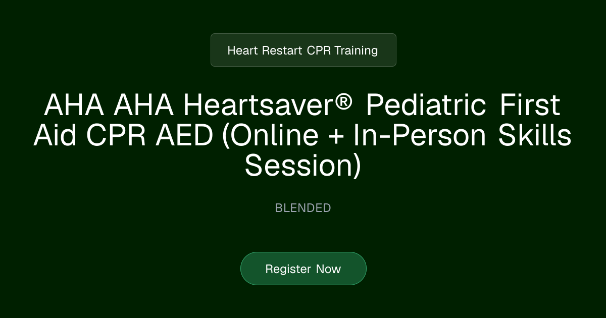 AHA Heartsaver® Pediatric First Aid CPR AED Online | Heart Restart CPR ...