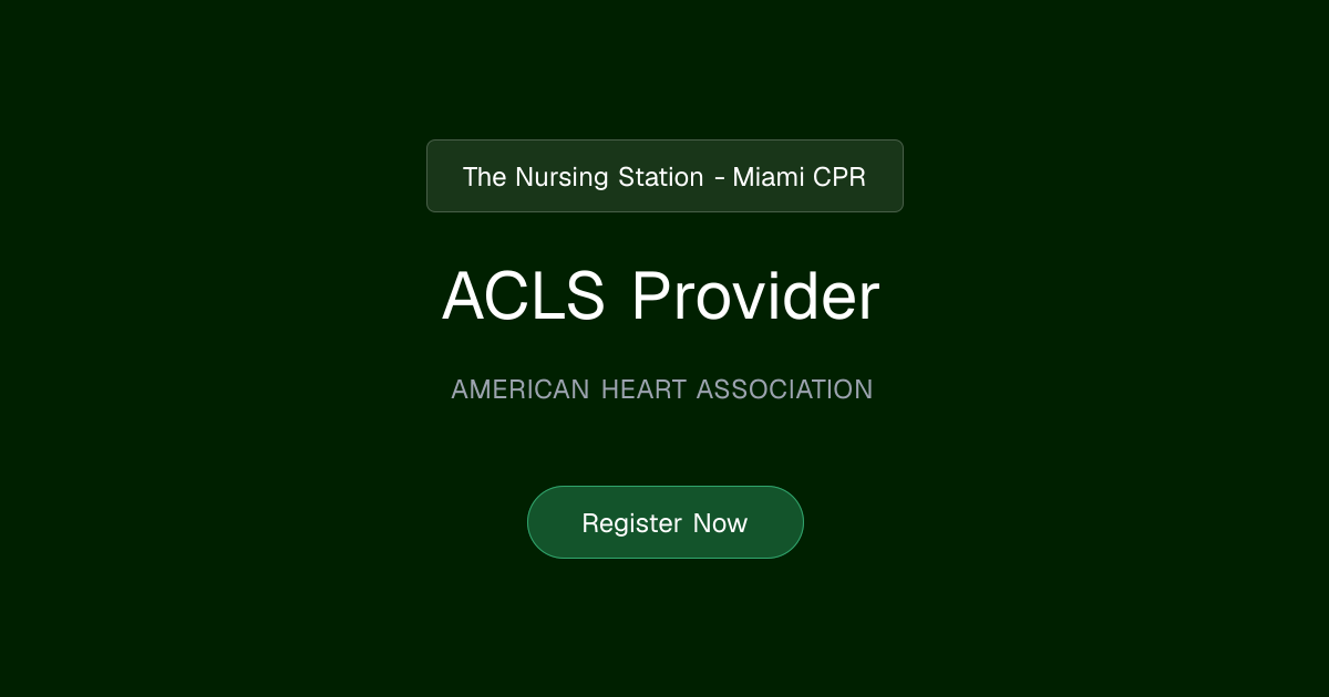 AHA ACLS Provider | The Nursing Station - Miami CPR