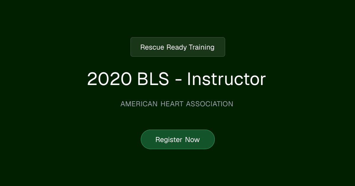 AHA 2020 BLS - Instructor | Rescue Ready Training