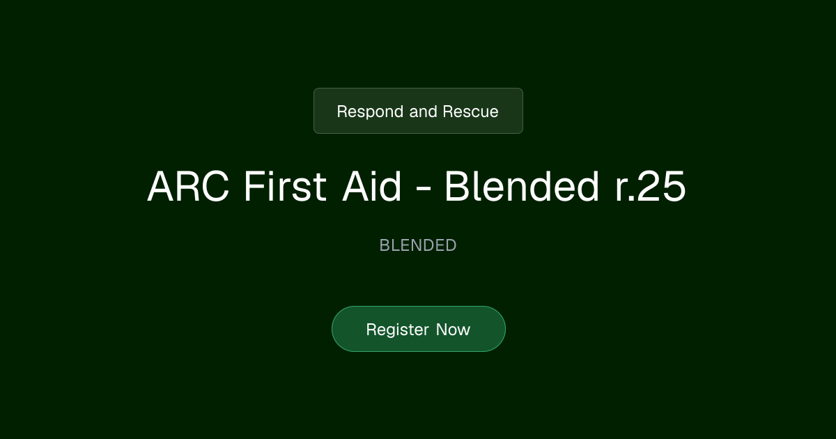 ARC First Aid - Blended r.25 | Respond and Rescue