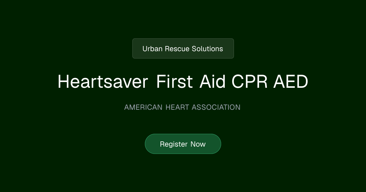AHA Heartsaver First Aid CPR AED | Urban Rescue Solutions